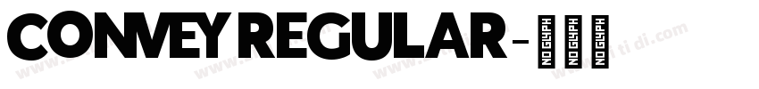 CONVEY REGULAR字体转换 CONVEY REGULAR字体转换